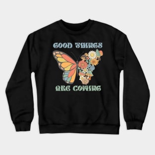 Good Things Are Coming Crewneck Sweatshirt